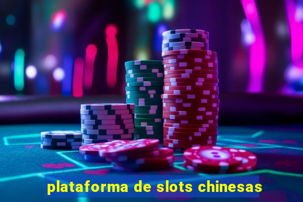 plataforma de slots chinesas